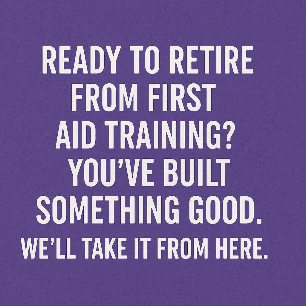 Ready to retire from first aid training sign